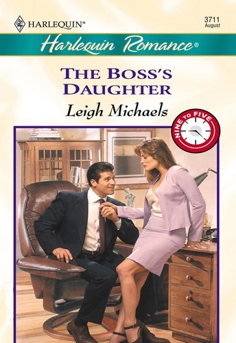 Leigh Michaels - The Boss's Daughter.