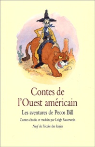 Leigh Sauerwein - Contes De L'Ouest Americain. Les Aventures De Pecos Bill.