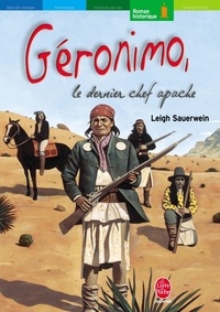 Leigh Sauerwein - Géronimo, le dernier chef apache.