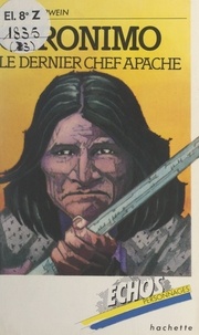 Leigh Sauerwein et Colline Faure-Poirée - Géronimo - Le dernier chef Apache.