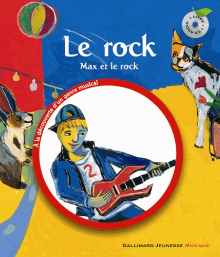 Leigh Sauerwein et Laurent Corvaisier - Le Rock - Max et le Rock. 1 CD audio