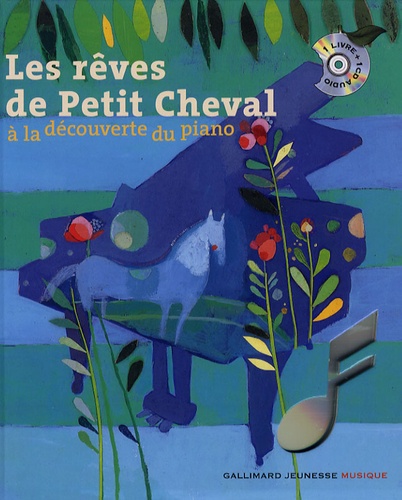 Leigh Sauerwein et Isabelle Aboulker - Les rêves de Petit Cheval - A la découverte du piano. 1 CD audio