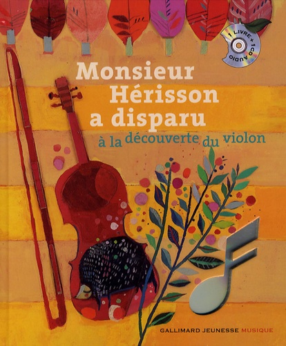 Monsieur Hérisson a disparu. A la découverte du violon  avec 1 CD audio