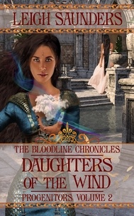  Leigh Saunders - Daughters of the Wind - Bloodline Progenitors, #2.