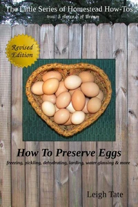 How To Preserve Eggs: Freezing, Pickling, Dehydrating, Larding, Water Glassing, &amp; More