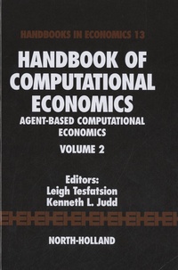 Leigh Tesfatsion et Kenneth L. Judd - Handbook of Computational Economics - Volume 2, Agent-Based Computational Economics.
