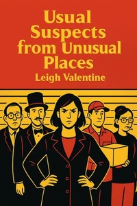 Usual Suspects from Unusual Places