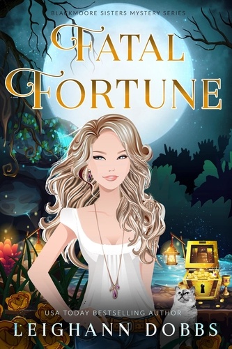  Leighann Dobbs - Fatal Fortune - Blackmoore Sisters Cozy Mystery Series, #8.