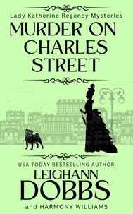  Leighann Dobbs - Murder On Charles Street - Lady Katherine Regency Mysteries, #5.