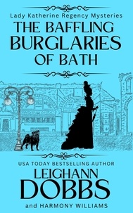  Leighann Dobbs - The Baffling Burglaries Of Bath - Lady Katherine Regency Mysteries, #2.