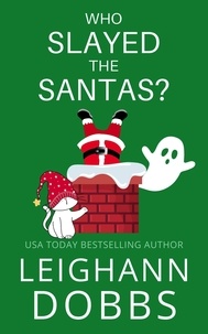  Leighann Dobbs - Who Slayed The Santas? - Juniper Holiday, #3.