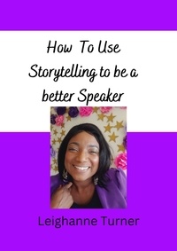  Leighanne Turner - How To Use Storytelling To Be A Better Speaker.