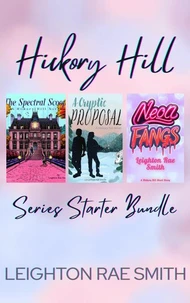 Hickory Hill Series Starter 3 Book Bundle: The Spectral Scoop, A Cryptic Proposal, Neon Fangs