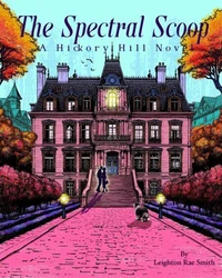 The Spectral Scoop: A Halloween Romance (Hickory Hill Book 1)