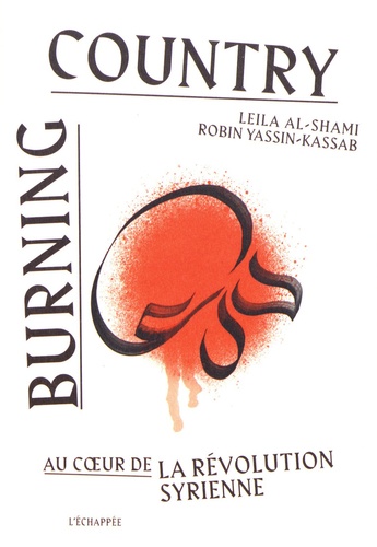 Burning country. Au coeur de la révolution syrienne