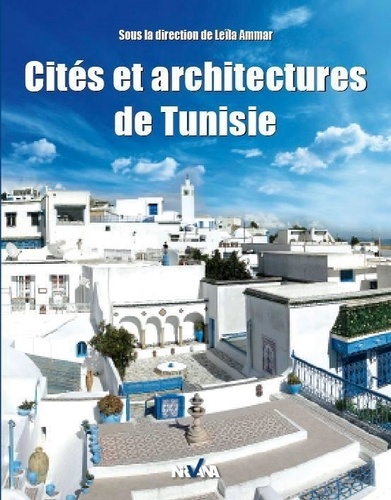 Leila Ammar - Cités et architectures de Tunisie.