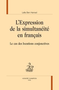 Leïla Ben Hamad - L'expression de la simultanéité en français - Le cas des locutions conjonctives.