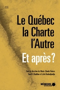 Leïla Benhadjoudja et Marie-Claude Haince - Le Québec, la Charte, l'Autre Et après?.