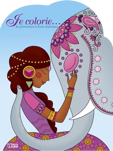 Leïla Brient - Je colorie... les princesses et leurs animaux.