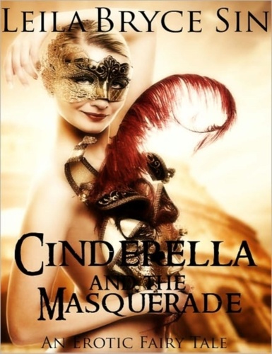  Leila Bryce Sin - Cinderella and the Masquerade - Erotic Fairy Tales Volumes 6-9, #3.