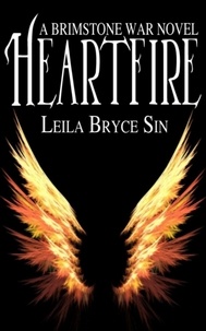  Leila Bryce Sin - Heartfire: A Brimstone War Novel - The Brimstone War Novels, #3.