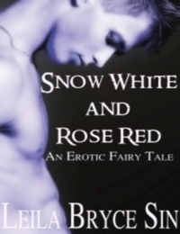  Leila Bryce Sin - Snow White and Rose Red - Erotic Fairy Tales Volumes 6-9, #2.