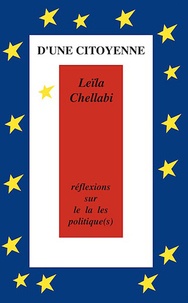 Leïla Chellabi - D'une citoyenne - Réflexion sur le, la, les politiques.
