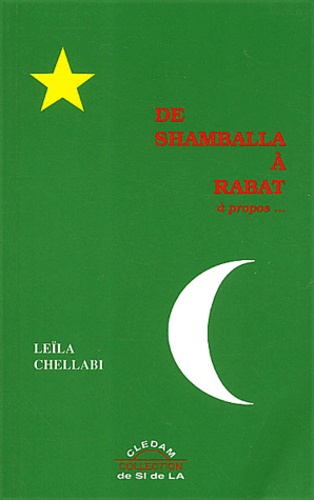 Leïla Chellabi - De Shamballa à Rabat - A propos....