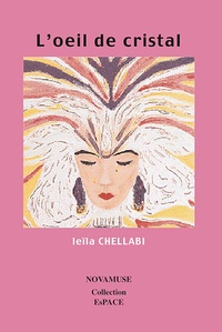 Leïla Chellabi - L'oeil de cristal.