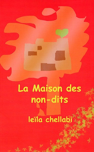 Leïla Chellabi - La Maison des non-dits.