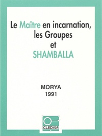 Leïla Chellabi - Le Maître en incarnation - Les Groupes et Shamballa.