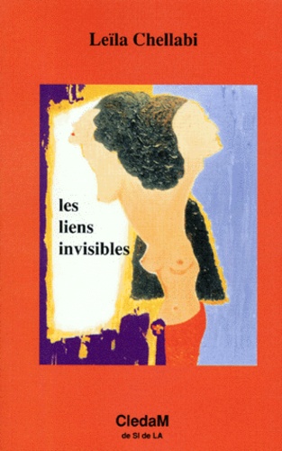 Leïla Chellabi - Les liens invisibles.