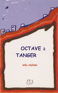 Leïla Chellabi - Octave à Tanger.