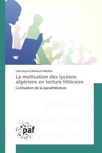 Leila dounia Mimouni-meslem - La motivation des lycéens algériens en lecture littéraire - L'utilisation de la paralittérature.