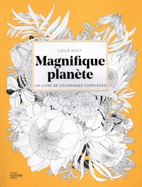 Leila Duly - Magnifique planète - Un livre de coloriages complexes.