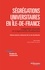 Ségrégations universitaires en Ile-de-France. Inégalités d'accès et trajectoires étudiantes