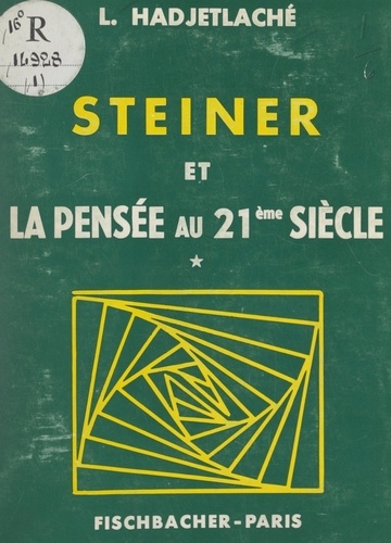 Steiner et la pensée au 21e siècle (1). La méthode