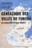 Généalogie des villes de Tunisie. Au carrefour de deux mondes