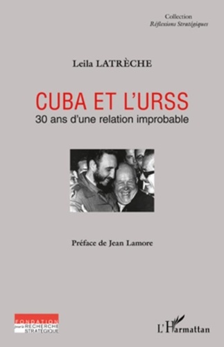 Leila Lautrèche - Cuba et l'URSS - 30 ans d'une relation improbable.