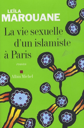 Leïla Marouane - La vie sexuelle d'un islamiste à Paris.