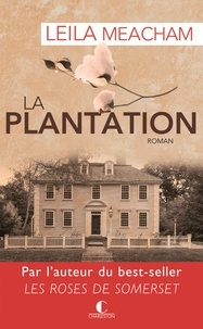 Leila Meacham - La plantation.