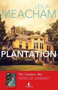 Leila Meacham - La plantation.