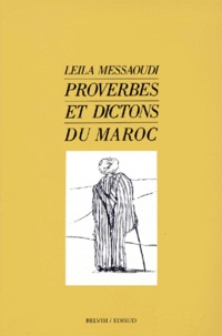 Leila Messaoudi - Proverbes Et Dictons Du Maroc.