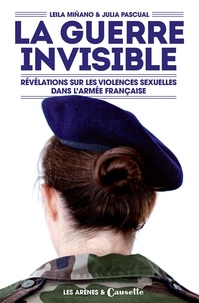 Leila Minano et Julia Pascual - La guerre invisible - Révélations sur les violences sexuelles dans l'armée française.