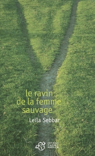 Leïla Sebbar - Le ravin de la femme sauvage.