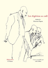 Leïla Sebbar - Les Algériens au café.