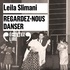 Leïla Slimani - Le pays des autres Tome 2 : Regardez-nous danser.
