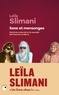 Leïla Slimani - Sexe et mensonges - Histoires vraies de la vie sexuelle des femmes au Maroc.