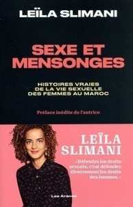 Leïla Slimani - Sexe et mensonges - Histoires vraies de la vie sexuelle des femmes au Maroc.