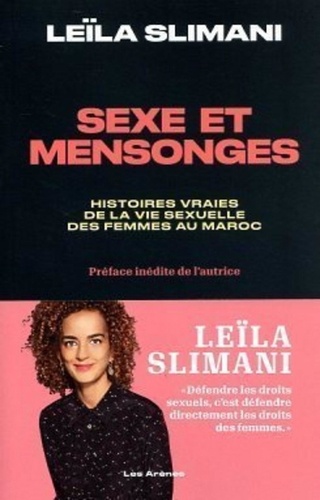 Sexe et mensonges. Histoires vraies de la vie sexuelle des femmes au Maroc  édition revue et augmentée